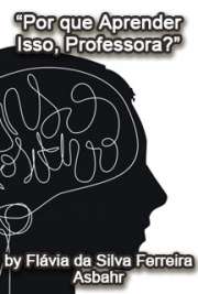   Por que aprender isso, professora? Sentido pessoal e atividade de estudo na psicologia histórico-cultural Instituto de Psicologia / Psicologia Escolar e do Desenvolvimento Humano