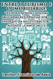   Entre o turismo e o imobiliário: velhos e novos usos das segundas residências sob o enfoque da multiterritorialidade - Camocim/CE Faculdade de Filosofia, Letras e Ciências Humanas / Geografia Humana