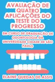   Avaliação de quatro aplicações do Teste do Progresso do curso de graduação de Odontologia da Universidade Cidade de São Paulo Faculdade de Medicina / Educação e Saúde