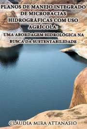   Planos de manejo integrado de microbacias hidrográficas com uso agrícola: uma abordagem hidrológica na busca da sustentabilidade Escola Superior de Agricultura Luiz de Queiroz / Recursos Florestais