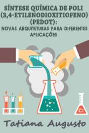   Síntese química de poli(3,4-etilenodioxitiofeno) (PEDOT): novas arquiteturas para diferentes aplicações Instituto de Química