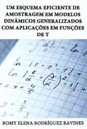   Instituto de Matemática / Universidade Federal do Rio de Janeiro "Os principais objetivos desta tese foram: (i) propor um esquema de amostragem eficiente para fazer inferência em modelos dinâmicos não normais e não lineares, usando o enfoque bayes