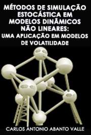   Métodos de Simulação Estocástica em Modelos Dinâmicos Não Lineares: Uma Aplicação em Modelos de Volatilidade Instituto de Matemática / Universidade Federal do Rio de Janeiro