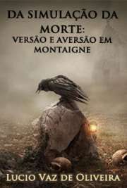   Faculdade de Filosofia e Ciências Humanas / Universidade Federal de Minas Gerais "O trabalho procura investigar as estratégias argumentativas e ações propostas por Montaigne, nos Ensaios, para eliminar o medo da morte. [...] procuro mostrar alguma