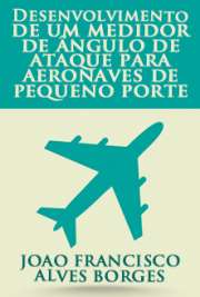   Escola de Engenharia / Universidade Federal de Minas Gerais "Este trabalho é uma primeira tentativa de se obter um medidor de ângulo de ataque operacional com vistas à instalação em aeronaves de pequeno porte não tripuladas. Estuda-se um sensor de