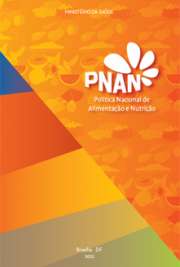   A Política Nacional de Alimentação e Nutrição (PNAN), aprovada no ano de 1999, integra os esforços do Estado  Brasileiro que por meio de um conjunto de polít A completar-se dez anos de ...