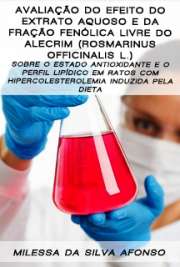   Avaliação do efeito do extrato aquoso e da fração fenólica livre do Alecrim (Rosmarinus officinalis L.) sobre o estado antioxidante e o perfil lipídico em ra Faculdade de Ciências Farmacêuticas / Nutrição Experimental