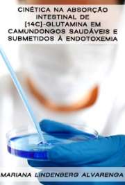   Cinética na absorção intestinal de [14C]-glutamina em camundongos saudáveis e submetidos à endotoxemia Faculdade de Ciências Farmacêuticas / Nutrição Experimental