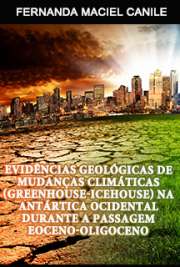   Evidências geológicas de mudanças climáticas (greenhouse-icehouse) na Antártica Ocidental durante a passagem Eoceno-Oligoceno Instituto de Geociências / Geotectônica