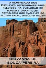   O significado dos enclaves microgranulares félsicos na evolução de magmas graníticos: Petrologia dos enclaves do Plúton Salto, Batólito Itu, SP Instituto de Geociências / Petrologia Ígnea e Metamórfica