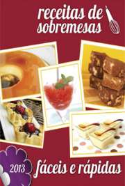 Livro de Receitas de Sobremesas Fáceis e Rápidas

Baixar livros de Culinária 
Download ebooks grátis

Baixar livros de receitas 
Download ebooks grátis