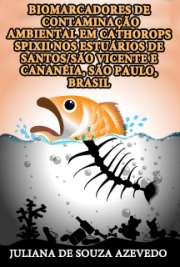   Biomarcadores de contaminação ambiental em Cathorops spixii nos Estuários de Santos/São Vicente e Cananéia, São Paulo, Brasil Instituto Oceanográfico / Oceanografia Química e Geológica