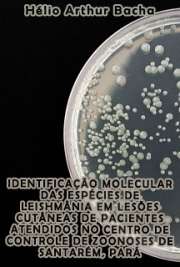   Identificação molecular das espécies de leishmânia em lesões cutâneas de pacientes atendidos no Centro de Controle de Zoonoses de Santarém, Pará Faculdade de Medicina / Doenças Infecciosas e Parasitárias