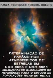   Determinação de parâmetros atmosféricos de estrelas em NGC 6528 e NGC 6553 - aglomerados globulares de referência para o estudo de populações ricas em metais Instituto de Astronomia, Geofísica e Ciências Atmosféricas / Astronomia