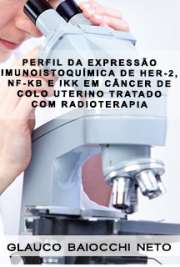   Perfil da expressão imunoistoquímica de HER-2, NF-kB e IKK em câncer de colo uterino tratado com radioterapia Faculdade de Medicina / Oncologia