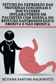   Estudo da expressão das proteínas juncionais e dos fatores inflamatórios em pacientes com doença do refluxo gastroesofágico erosiva e não erosiva Faculdade de Medicina / Gastroenterologia Clínica