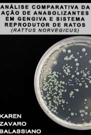   Análise comparativa da ação de anabolizantes em gengiva e sistema reprodutor de ratos (Rattus norvegicus) Faculdade de Odontologia de Bauru / Patologia Bucal