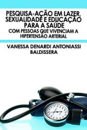   Pesquisa-ação em lazer, sexualidade e educação para a saúde com pessoas que vivenciam a hipertensão arterial Escola de Enfermagem de Ribeirão Preto / Enfermagem Psiquiátrica