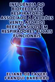   Influência do biofeedback respiratório associado a padrões ventilatórios reexpansivos em respiradores bucais funcionais Faculdade de Medicina / Emergências Clínicas