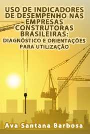   Uso de indicadores de desempenho nas empresas construtoras brasileiras: diagnóstico e orientações para utilização Escola de Engenharia de São Carlos / Engenharia de Produção