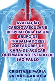   Avaliação cardiovascular e respiratória em um grupo de trabalhadores cortadores de cana-de-açúcar queimada no estado de São Paulo Faculdade de Medicina / Pneumologia