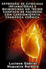   Expressão de citocinas inflamatórias e quimiocinas no tecido cardíaco de pacientes com Cardiomiopatia Chagásica Crônica Faculdade de Medicina / Alergia e Imunopatologia