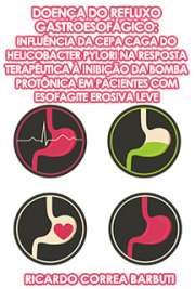   Doença do refluxo gastroesofágico: influência da cepa cagA do Helicobacter pylori na resposta terapêutica à inibição da bomba protônica em pacientes com esof Faculdade de Medicina / Gastroenterologia Clínica