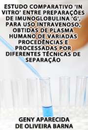 Estudo comparativo in vitro entre preparações de imunoglobulina G, para uso intravenoso, obtidas de plasma humano de variadas procedências e processadas por diferentes técnicas de separação

Faculdade de Ciências Farmacêuticas / Produção e Controle Farmacêuticos
Universidade de São Paulo

"Os efeitos protetores da imunidade humoral são medidas por uma família de glicoproteínas chamadas anticorpos ou imunoglobulinas. [...] O presente estudo avaliou preparações de IgG obtidas de misturas de plasma humano de variadas procedências, inclusive a preparação obtida no Brasil. [...] A qualidade de matéria-prima utilizada em algumas das preparações de IgG não foi adequada em função de reações positivas para anticorpos contra alguns agentes infecciosos, tais como HTLV I/II, HAV, HBV, HCV e Treponema pallidum. Esse estudo também mostrou a necessidade de se implantar urgente um programa abrangente para avalição das preparações de IgG a serem consumidas pela população brasileira."

 de Hematologia 
Download de ebook grátis