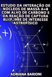   Estudo da interação de núcleos de massa A=8 com alvo de carbono e da reação de captura 8Li(p,)9Be de interesse astrofísico Instituto de Física