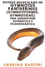   Estudos moleculares em Gymnotus pantherinus (Gymnotiformes, Gymnotidae): uma abordagem sistemática e filogeográfica Instituto de Biociências / Biologia (Genética)