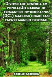   Diversidade genética em população natural de Eremanthus erythropappus (DC.) MacLeish como base para o manejo florestal Escola Superior de Agricultura Luiz de Queiroz / Recursos Florestais