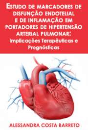   Estudo de marcadores de disfunção endotelial e de inflamação em portadores de hipertensão arterial pulmonar: implicações terapêuticas e prognósticas Faculdade de Medicina / Cardiologia