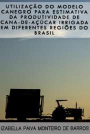   Utilização do modelo CANEGRO para estimativa da produtividade de cana-de-açúcar irrigada em diferentes regiões do Brasil Escola Superior de Agricultura Luiz de Queiroz / Irrigação e Drenagem