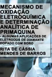   Mecanismo de oxidação eletroquímica e determinação analítica de primaquina - algumas aplicações de eletrodos de diamante dopado com boro Instituto de Química / Química Analítica