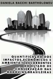   Quantificação dos impactos econômicos e ambientais decorrentes do estado de conservação das rodovias brasileiras Escola Superior de Agricultura Luiz de Queiroz / Economia Aplicada