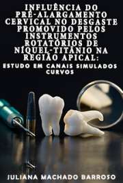   Influência do pré-alargamento cervical no desgaste promovido pelos instrumentos rotatórios de níquel-titânio na região apical: Estudo em canais simulados cur Faculdade de Odontologia de Ribeirão Preto / Odontologia Restauradora