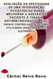   Avaliação da efetividade de uma intervenção psicossocial para melhorar a adesão do paciente à terapia antirretroviral da Aids: ensaio controlado aleatório ut Faculdade de Medicina / Medicina Preventiva