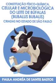   Constituição físico-química, celular e microbiológica do leite de búfalas (Bubalus bubalis) criadas no Estado de São Paulo Faculdade de Medicina Veterinária e Zootecnia / Clínica Veterinária