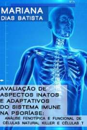   Avaliação de aspectos inatos e adaptativos do sistema imune na psoríase: análise fenotípica e funcional de células natural killer e células T Faculdade de Medicina / Alergia e Imunopatologia