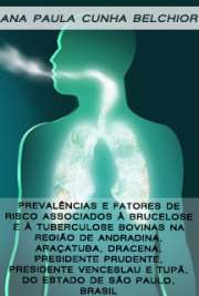   Prevalências e fatores de risco associados à brucelose e à tuberculose bovinas na região de Andradina, Araçatuba, Dracena, Presidente Prudente, Presidente Ve Faculdade de Medicina Veterinária e Zootecnia / Epidemiologia Experimental Aplicada às Zoonose