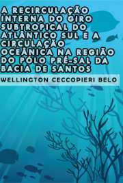 A Recirculação Interna do Giro Subtropical do Atlântico Sul e a Circulação Oceânica na Região do Pólo Pré-sal da Bacia de Santos

Instituto Oceanográfico / Oceanografia Física
Universidade de São Paulo

"As células de recirculação interna dos giros subtropicais oceânicos são definidas por subdividilos em feições de circulação anticiclônicas adjacentes ao contorno oeste. [...] Encontramos que, em termos médios, a recirculação interna é bi-partida na porção central da Bacia de Santos e confinada zonalmente no contorno oeste do GSAS. [...] Os resultados modelados indicam que o forçamento pelo vento, a viscosa camada limite oeste gerada pelo atrito lateral e a geometria realista da quebra de plataforma podem ser os mecanismos de primeira ordem que explicam a recirculação interna do GSAS, em termos médios, com uma dinâmica linear simples. [...] Estes forçantes poderiam explicar o caráter de alta variabilidade da circulação oceânica observada no Pré-sal da Bacia de Santos."

Obrigado por baixar ebooks grátis de Oceanografia . online na melhor biblioteca do Mundo!