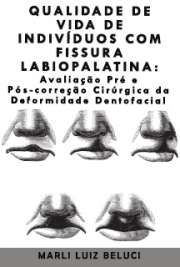   Qualidade de vida de indivíduos com fissura labiopalatina: avaliação pré e pós-correção cirúrgica da deformidade dentofacial Hospital de Reabilitação de Anomalias Craniofaciais / Fissuras Orofaciais e Anomalias Relacionadas