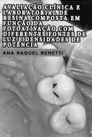   Avaliação clínica e laboratorial de resina composta em função da fotoativação com diferentes fontes de luz e densidades de potência Faculdade de Odontologia de Bauru / Dentística