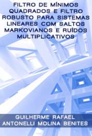   Filtro de mínimos quadrados e filtro robusto para sistemas lineares com saltos Markovianos e ruídos multiplicativos Escola Politécnica / Engenharia de Sistemas