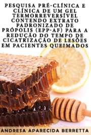 Pesquisa pré-clínica e clínica de um gel termorreversível contendo extrato padronizado de própolis (EPP-AF) para a redução do tempo de cicatrização de lesões em pacientes queimados

Faculdade de Ciências Farmacêuticas de Ribeirão Preto / Medicamentos e Cosméticos
Universidade de São Paulo

"O estudo realizado compreendeu a avaliação pré-clínica e clínica de uma forma farmacêutica de liberação sustentada contendo extrato padronizado de própolis EPP-AF para o tratamento de queimaduras. [...] Neste trabalho, foi avaliada a atividade antimicrobiana in vitro, do extrato de própolis e dos géis obtidos, através da técnica de difusão em agar e também através do método de microdiluição em microplacas contendo caldo de enriquecimento e o revelador trifeniltetrazólio [...]. A pesquisa clínica demonstrou que o gel termorreversível contendo extrato padronizado de própolis 3,6%p/v apresentou tempo de cicatrização semelhante à pomada contendo nitrofurazona (furacin®) [...]."

 grátis de gel termorreversível . online na melhor biblioteca do Mundo!