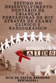   Estudo do desenvolvimento dentário de crianças portadoras de HIV através de exame clínico e radiográfico Faculdade de Odontologia / Diagnóstico Bucal