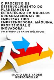   O processo de desenvolvimento do planejamento estratégico em modelos organizacionais de empresas tipo empreendedora, máquina, profissional e inovadora: um es Faculdade de Economia, Administração e Contabilidade