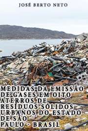   Medidas da emissão de gases em oito aterros de resíduos sólidos urbanos do Estado de São Paulo - Brasil Escola de Engenharia de São Carlos / Ciências da Engenharia Ambiental