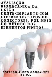   Avaliação biomecânica da união dente-implante com diferentes tipos de conectores, por meio do método dos elementos finitos Faculdade de Odontologia / Prótese Dentária