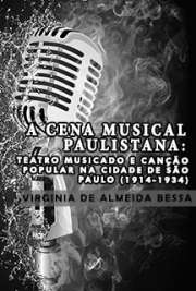 Faculdade de Filosofia, Letras e Ciências Humanas / História Social
Universidade de São Paulo

"Esta tese investiga as relações entre o teatro musicado e a canção popular na cidade de São Paulo entre 1914 e 1934, período que antecede e acompanha a consolidação do disco e do rádio no Brasil. Procura compreender a importância dos palcos paulistanos sob dois aspectos: de um lado, em sua relação com o processo mais amplo de formação da moderna canção popular no Brasil, e, de outro, como espaço de invenção de uma identidade paulista a qual, por sua vez, realimentou a produção cancional da capital, especialmente aquela identificada como caipira. [...] Finalmente, apresenta algumas características da música divulgada no teatro e problematiza a evolução do canto nas peças musicadas, relacionando-a com a fixação de um gesto cancional."

 grátis de cena musical paulistana . online na melhor biblioteca do Mundo!